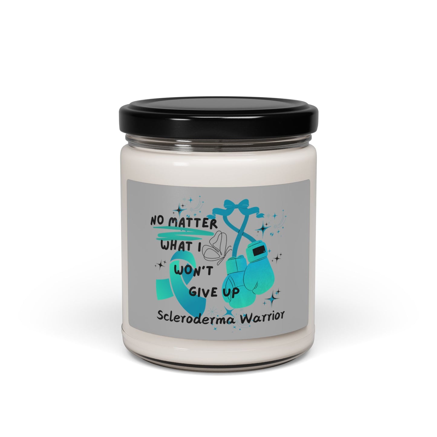 Scleroderma Warrior No Matter What I Won't Give Up Scented Soy Candle, 9oz