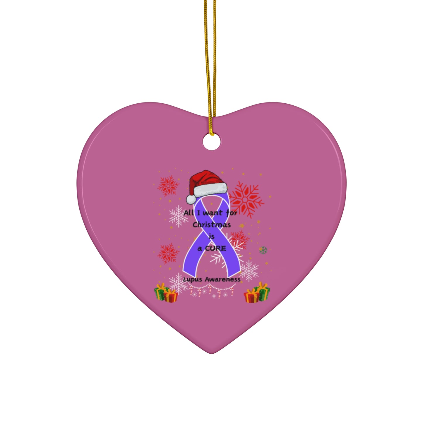 Lupus Awareness All I Want for Christmas Ceramic Ornament, 4 Shapes