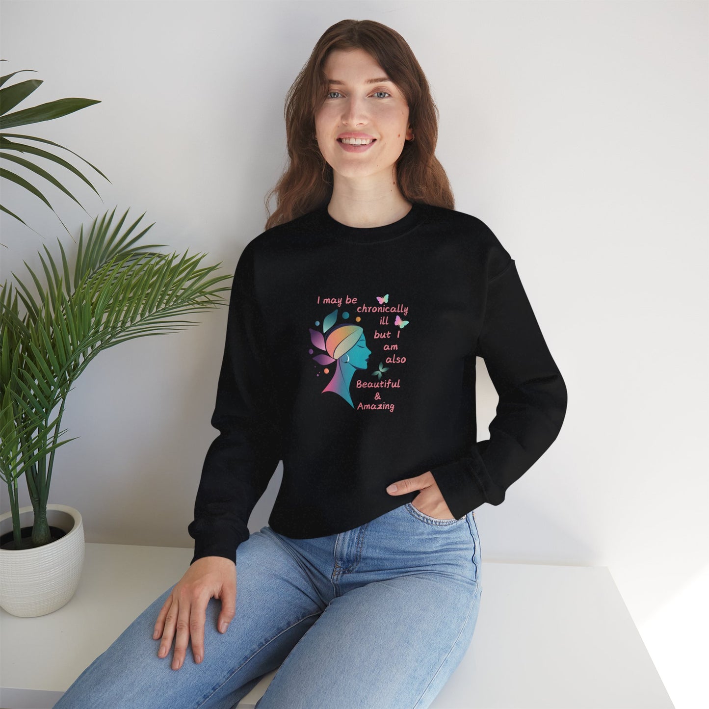 Unisex Chronically ill but Beautiful & Amazing Crewneck Sweatshirt