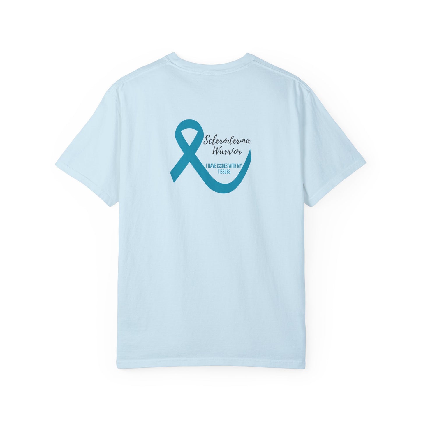 Unisex scleroderma warrior I have issues with my tissues T-shirt