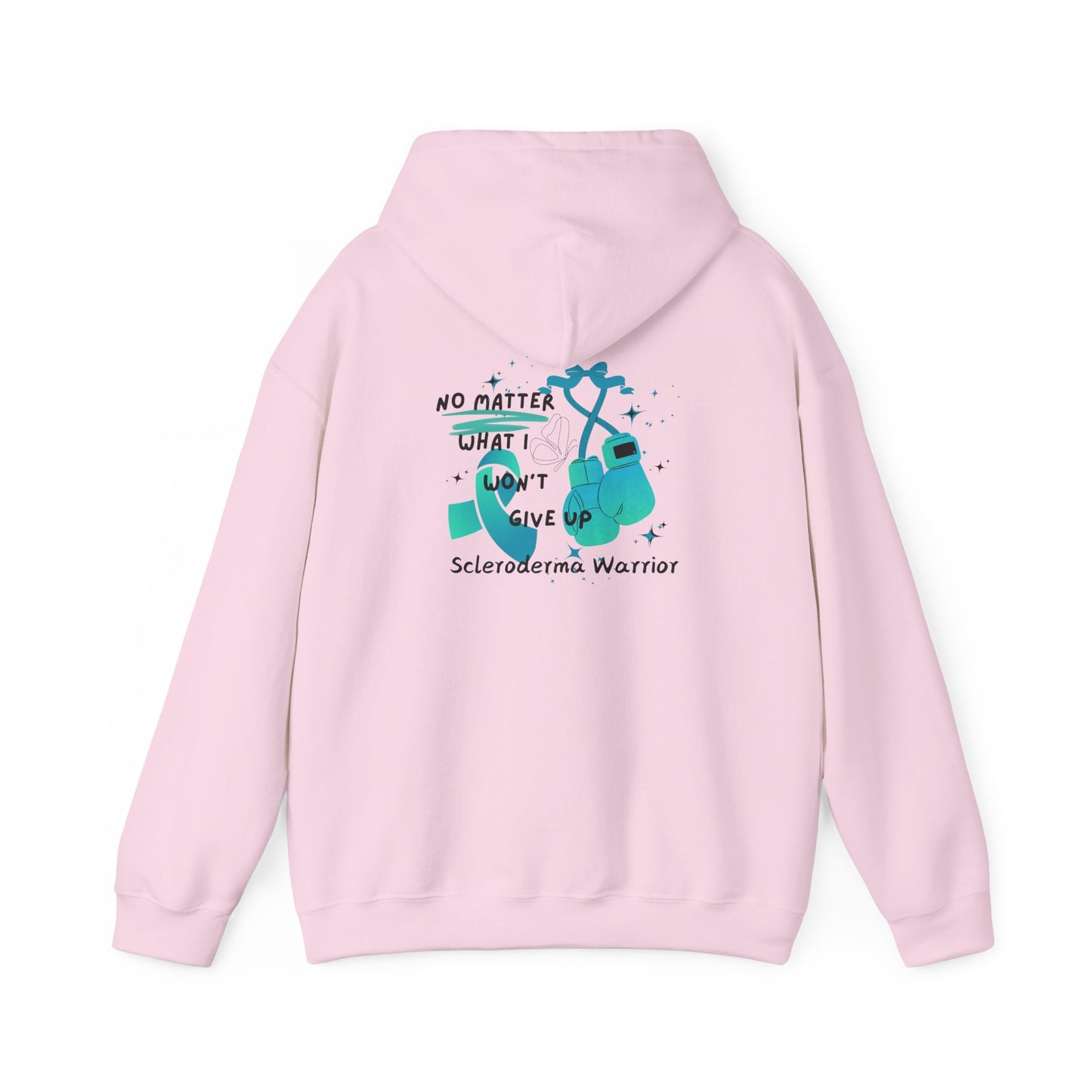 Scleroderma Warrior No Matter What I Won't Give Up Hoodie Unisex Hooded Sweatshirt