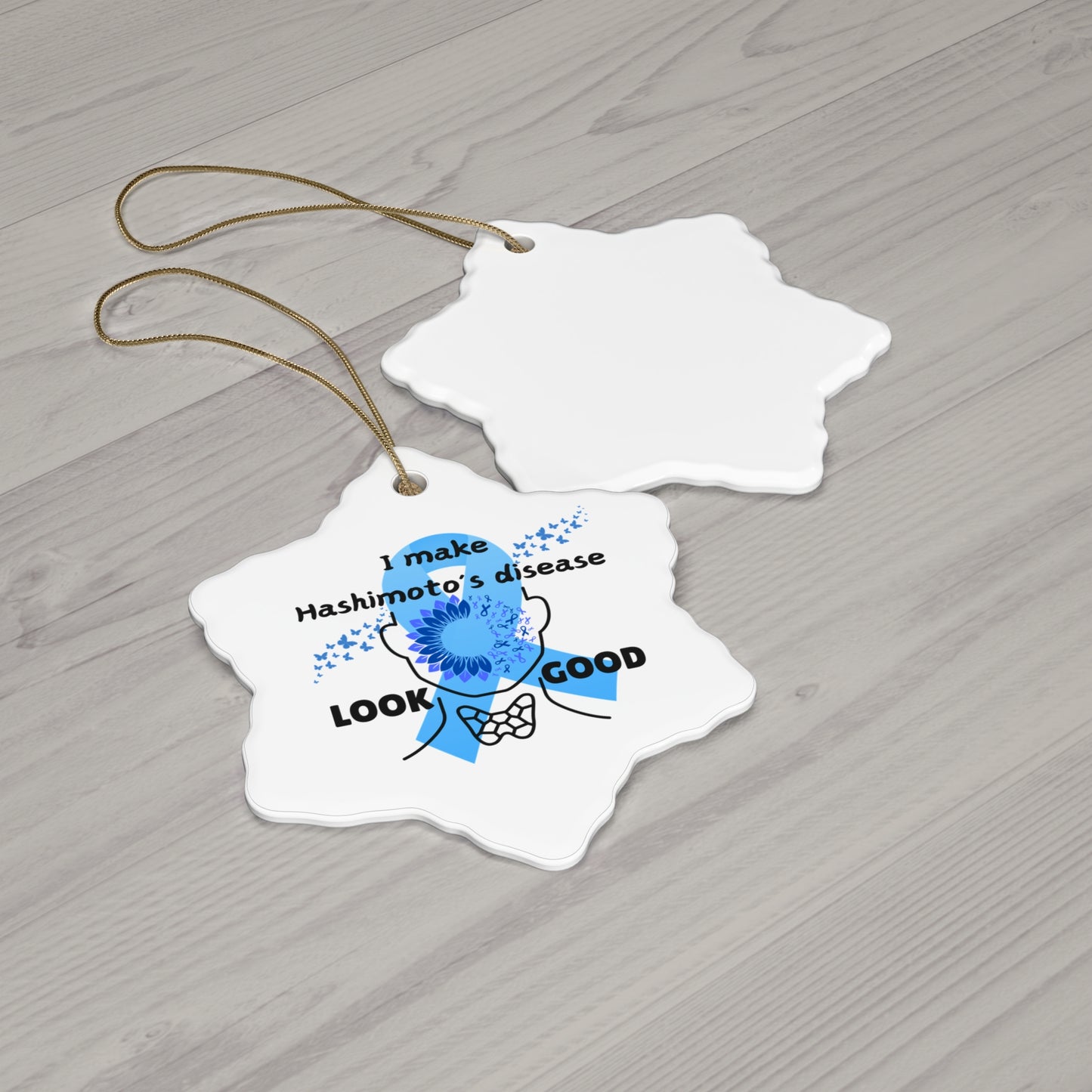 Hashimoto's Disease Awareness Ceramic Ornament, 4 Shapes