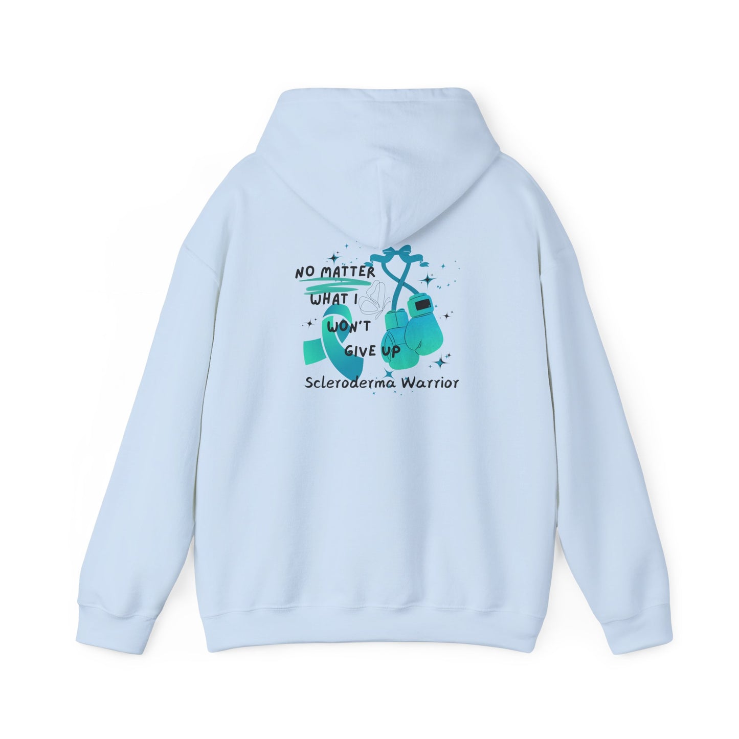 Scleroderma Warrior No Matter What I Won't Give Up Hoodie Unisex Hooded Sweatshirt