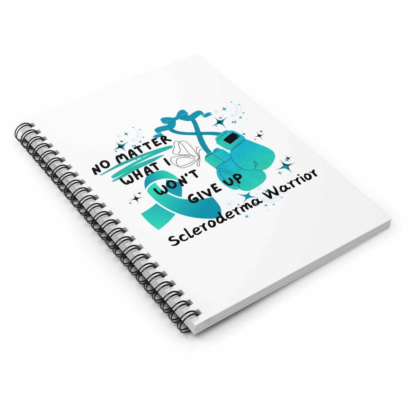 Scleroderma Warrior No Matter What I Won't Give Up Spiral Notebook - Ruled Line