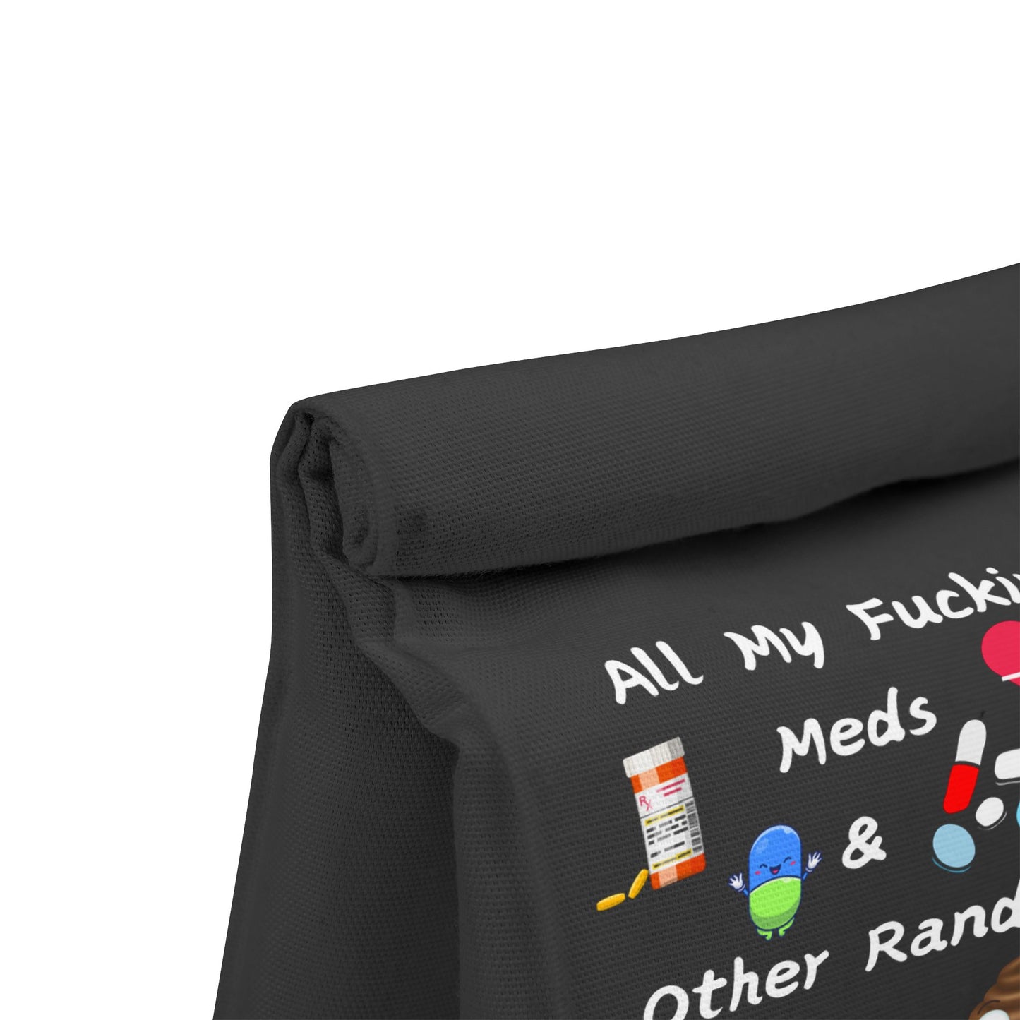 Humorous Polyester Lunch Bag - 'All My F*cking Meds & Other Random Sh*t'