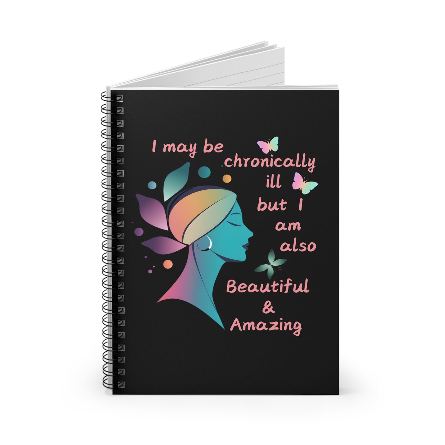 Chronically ill but Also Beautiful & Amazing Spiral Notebook - Ruled Line