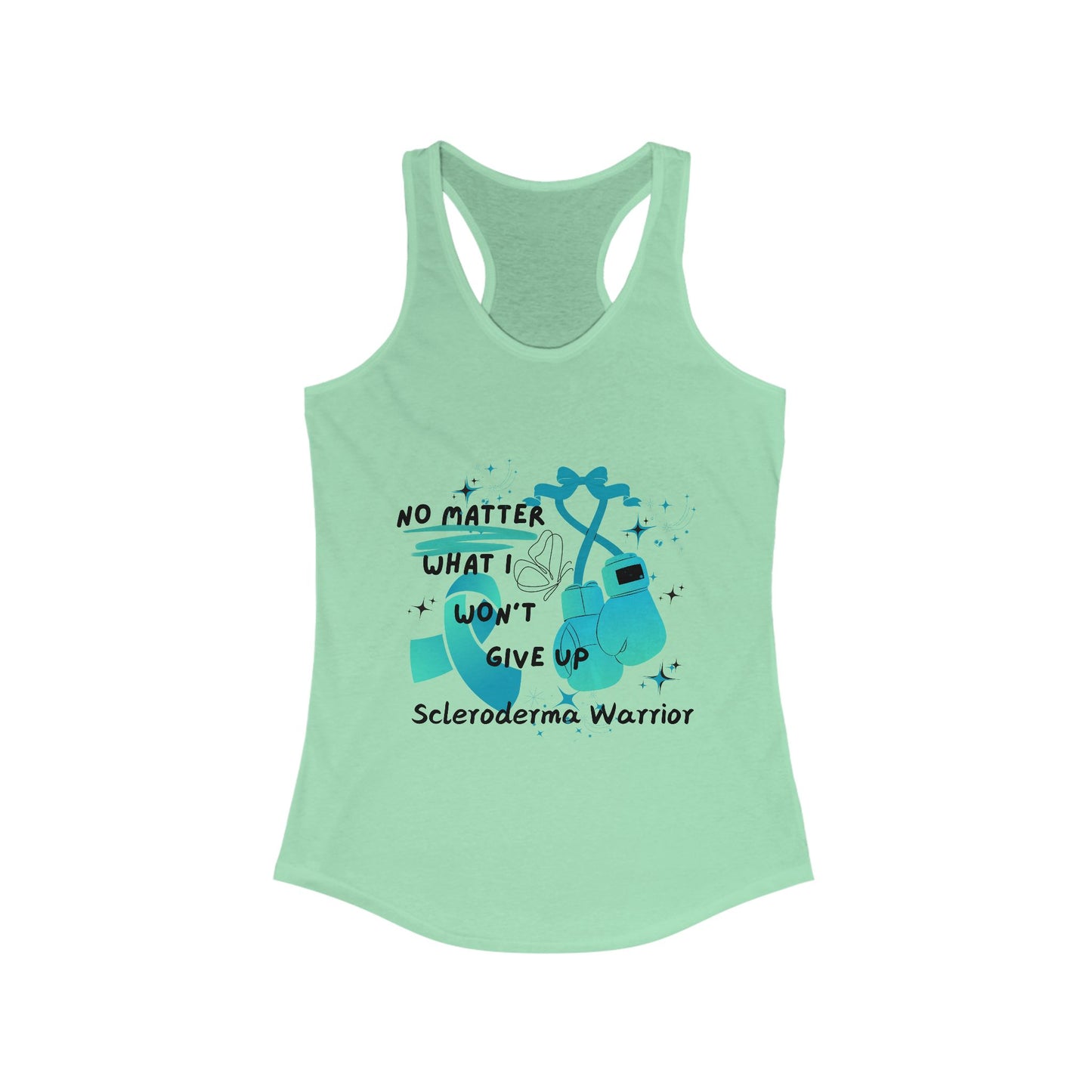 Scleroderma Warrior No Matter What I Won't Give Up Women's Racerback Tank