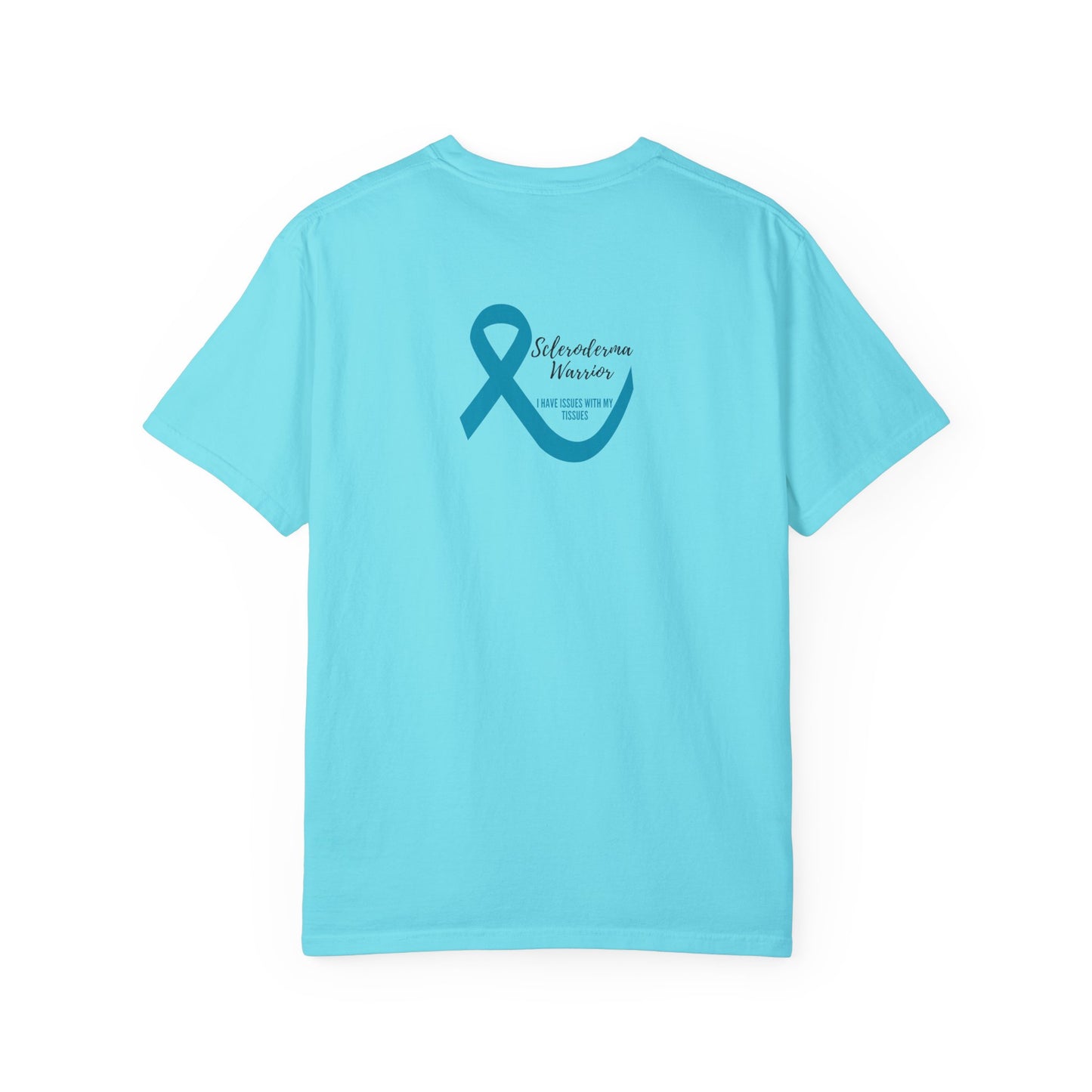 Unisex scleroderma warrior I have issues with my tissues T-shirt