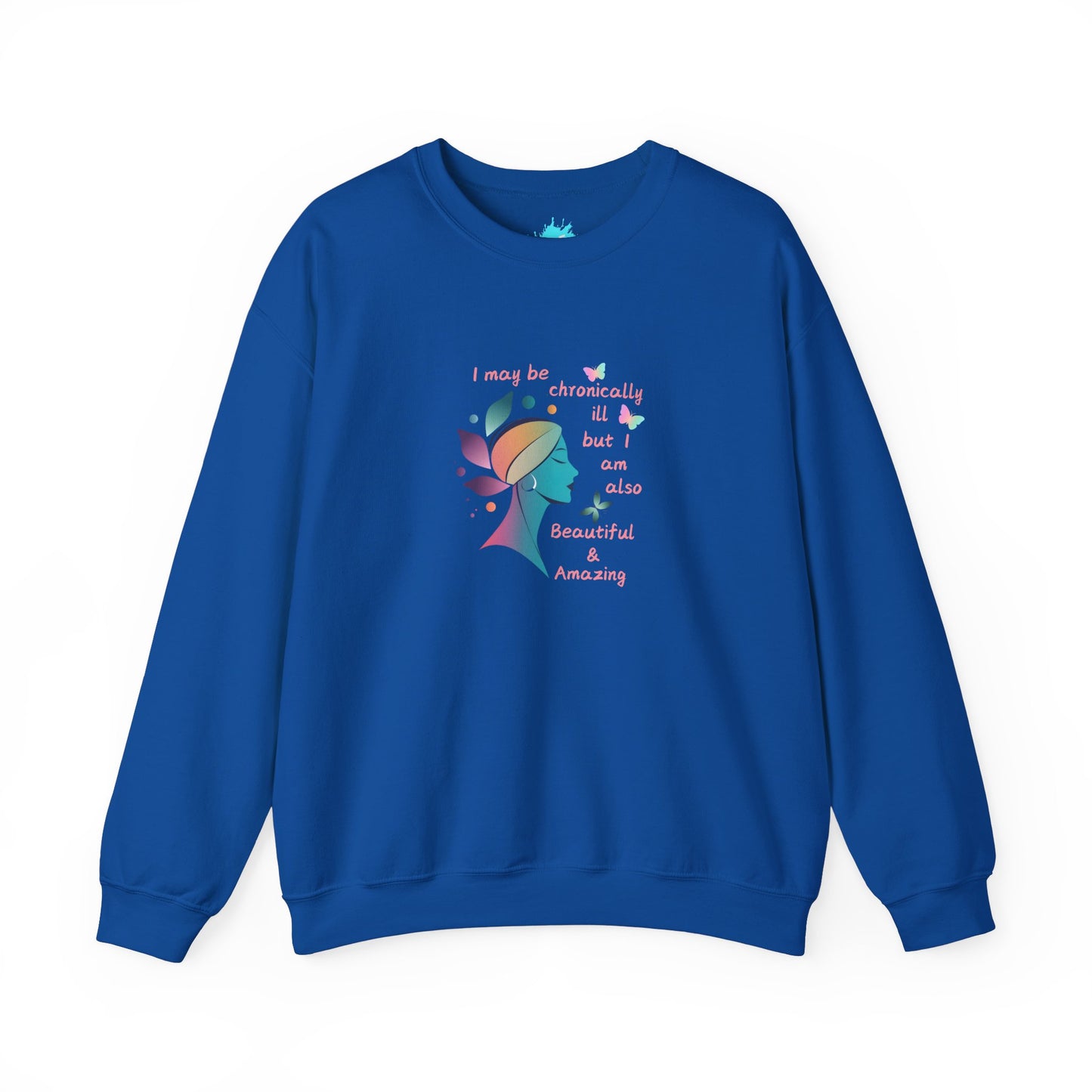 Unisex Chronically ill but Beautiful & Amazing Crewneck Sweatshirt
